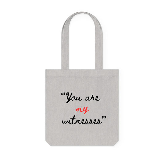 "You are my witnesses" tote bag